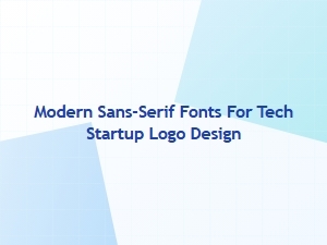 Modern Sans-Serif Fonts for Tech Startup Logos