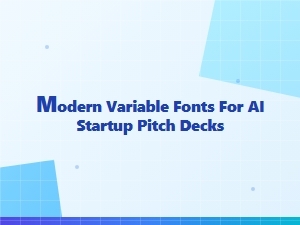 Modern Variable Fonts for Ai Startup Pitch Decks
