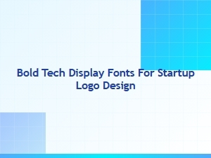 Bold Tech Display Fonts for Startup Logos