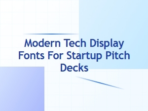 Modern Tech Display Fonts for Startup Pitch Decks